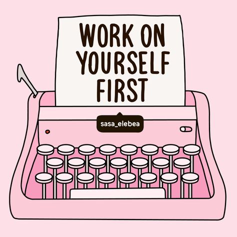 by Sasa Elebea It’s Ok To Put Yourself First, Buissnes Quotes, Thriving Business Aesthetic, Work On Yourself For Yourself, Working On Yourself, Work For Yourself, Illustrator Logo, Illustration Quotes, Motiverende Quotes