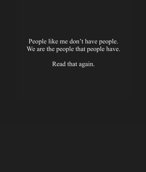 Odd Man Out Quotes, I Am Not A Good Person Quotes, Ironically Quotes, Pull Yourself Out Of A Dark Place, Feeling Unwanted Quotes Friendship, Not Having A Village Quotes, Quotes About Redemption, Being Led On Quotes, When You Need Help No One Is Around