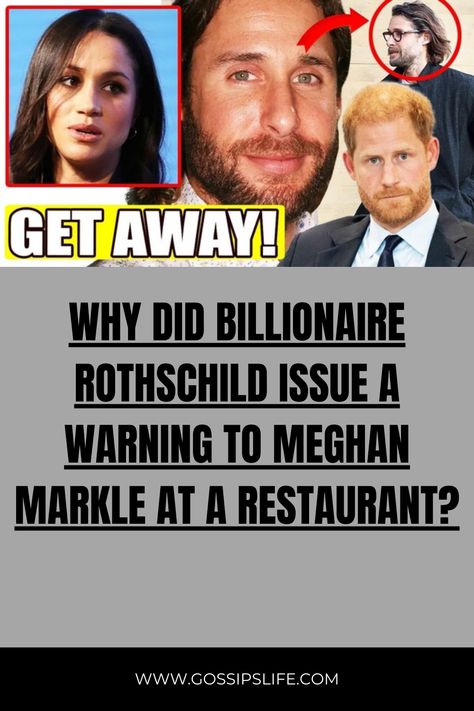 Why did billionaire Rothschild issue a warning to Meghan Markle at a restaurant? Megan Markle Makeup, Meghan Markle Ex Husband, Meghan Markle Divorce, Meghan Markle Child, Meghan Markle Fake, Meghan Markle Plastic Surgery, Meghan Markle Latest News, Prince Harry Divorce, Meghan Markle Interview