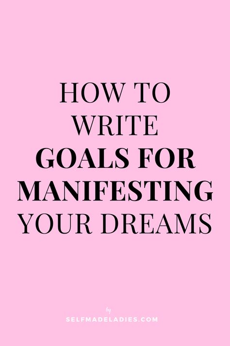 Pin with title: How to Write Goals for Manifesting Your Dreams How To Write Manifestations, Types Of Manifestation, How To Write Goals, Manifestation Goals, Manifesting Goals, Creative Motivation, What Is Manifestation, Power Of Manifestation, Goal Examples