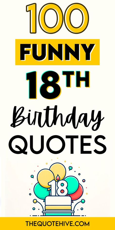 100 Funny 18th Birthday Quotes Birthday Quotes For 18th Birthday, 18th Birthday Wishes For Best Friend Funny, Funny Nephew Birthday Quotes, Funny Quotes For 18th Birthday, 18th Birthday Funny Quotes, 18th Birthday Wishes Funny, Quotes For 18th Birthday, Funny 18th Birthday Quotes, 18th Quotes