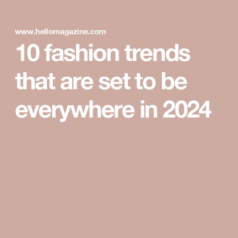 10 fashion trends that are set to be everywhere in 2024 Spring Lookbook 2024, Who What Wear 2024, Fashion Colours 2024, Spring Summer Trends 2024, Spring Fashion Trends 2024, Spring Trends 2024 Fashion, Fall 2024 Fashion Trends Forecast, Spring Summer 2024 Fashion Trends Colors, Fashion Trends Summer 2024