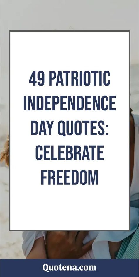 Independence Day Quotes: Celebrate freedom and pride with these inspiring Independence Day quotes. Ignite your patriotic spirit Click on the link to read more. Patriot Quotes Freedom, Quotes About Independence Day, Freedom Quotes Patriotic, Freedom Quotes American, Quotes About Independence, Independent Quotes, Independence Day Quotes, Independent Day, Patriotic Quotes