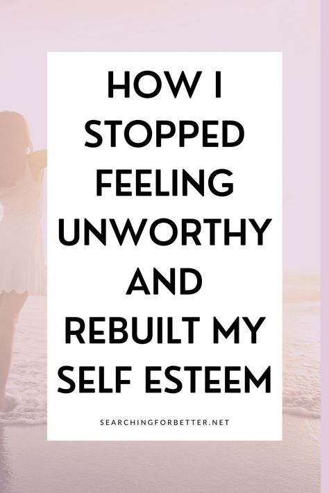 Working On Self Esteem, Positive Quotes Self Esteem, How To Feel More Confident In Yourself, Steps To Finding Yourself Again, How To Build Self Awareness, How To Build Yourself Back Up, How To Feel More Worthy, How To Have Better Self Esteem, How To Build Your Self Esteem