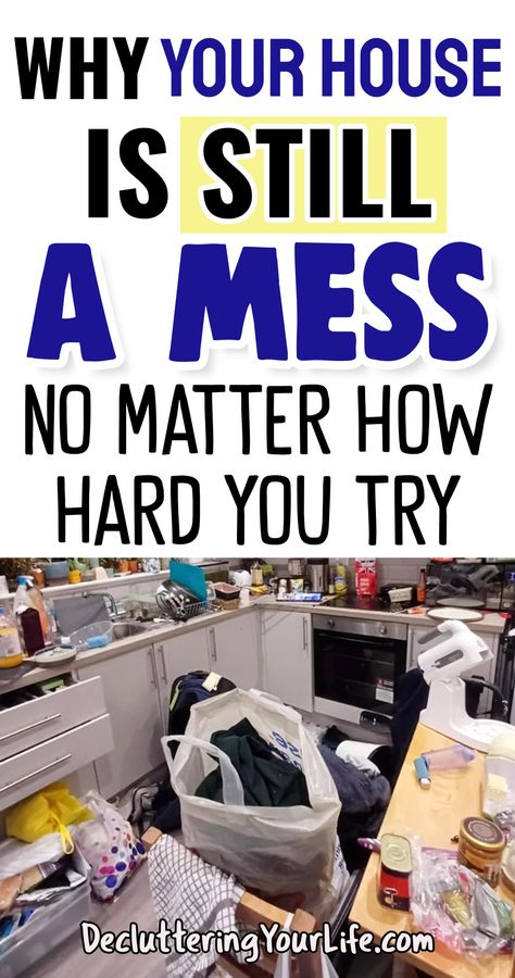 Home organization tips, cleaning hacks and messy house help for a plan to declutter organize maintain a clean home - Why Your House Is STILL A Mess No Matter How Hard You Try To Clean from Decluttering Your Life household cleaning tips and home organization ideas blog Organisation, Easy House Cleaning, 1000 Lifehacks, Clean Clutter, House Is A Mess, Cleaning Inspiration, Decluttering Inspiration, Getting Organized At Home, Clutter Solutions