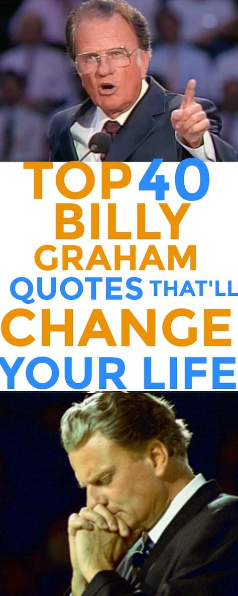 40 Billy Graham quotes of the greatest evangelist ever that counseled 12 consecutive presidents and reached millions worldwide. These words are some of the best words a man could have spoken on this planet. These 40 quotes will inspire you, bless you and point you to our beloved and beautiful Lord Jesus Christ. #Billygrahamquotes #quotes #motivation #Christianquotes | Christian quotes | GOALS Billy Graham Quotes, 40 Quotes, Quotes Goals, Inspirational Christian, Billy Graham, Prayer Scriptures, Bible Prayers, Top 40, Quotes Motivational