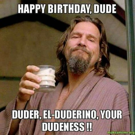 The dude Il Grande Lebowski, Big Lebowski Quotes, Funny Happy Birthday Meme, Coen Brothers, Brothers Movie, Pepper Potts, Jeff Bridges, Big Lebowski, White Russian