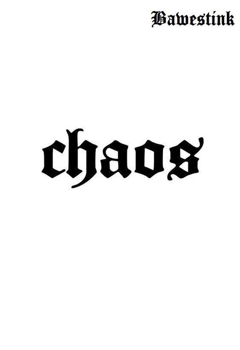 Edgy Font Tattoo, Love My Chaos Tattoo, Grunge Font Tattoo, Chaos Tattoos For Women, Chaos Neck Tattoo, Contribute To The Chaos Tattoo, Gang Font Tattoo, Tattoo Font Gothic, Icon Tattoo Word