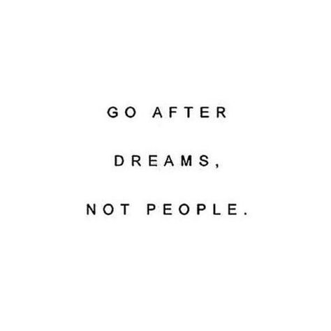 Go after dreams, not people Daily Quotes, Girl Boss Quotes, Boss Quotes, People Quotes, Wonderful Words, Bible Verses Quotes, Beautiful Words, Inspirational Words, Words Quotes