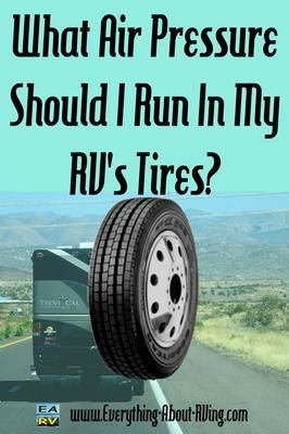 What Air Pressure Should I Run In My RV's Tires? Camper Maintenance, Rv Camping Checklist, Rv Camping Tips, Travel Trailer Camping, Rv Repair, Rv Maintenance, Rv Tires, Camper Life, Rv Trailers
