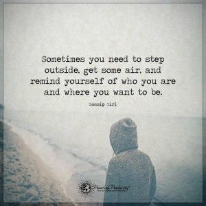 Sometimes you need to step outside, get some air, and remind yourself of who you are and where you want to be. Feeling Lost Quotes, Quotes To Remember, When You Feel Lost, Lost In Life, Lost Quotes, Power Of Positivity, Feeling Lost, Reminder Quotes, Remember When