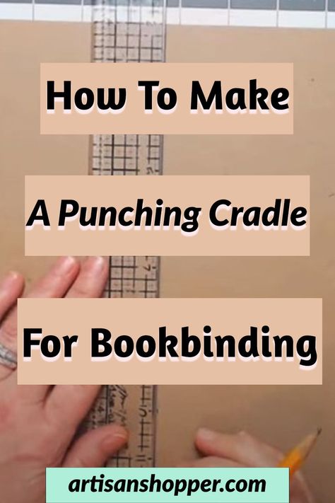 how to make a punching cradle for bookbinding Diy Bookbinding Tools, Handmade Paper Tutorial, Book Binding Leather Cover, Binding A Book, Diy Bookbinding Easy, Book Making Diy, How To Bind A Book, Handmade Books How To Make, How To Bind A Book Diy