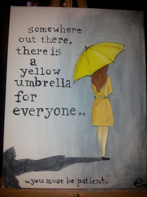 Quotes about Somewhere Out There (77 ... Film Quotes, Humour, How Met Your Mother, Yellow Umbrella, Painting Quotes, How I Met Your Mother, The Perfect Guy, Mother Quotes, I Meet You