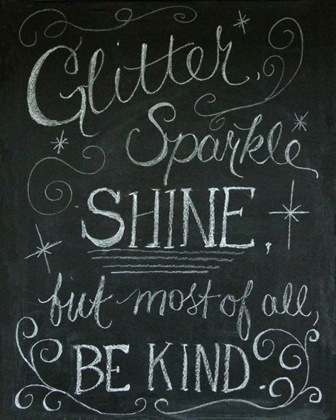 Glitter, Sparkle, Shine: Chalkboard Art and Free Printable! – Less Than Perfect Life of Bliss Chalk Art Quotes, Welcome Chalkboard, Map Quotes, Chalkboard Art Quotes, Glitter Quotes, Quotes Smile, Chalk Sign, Single Humor, Chalkboard Designs