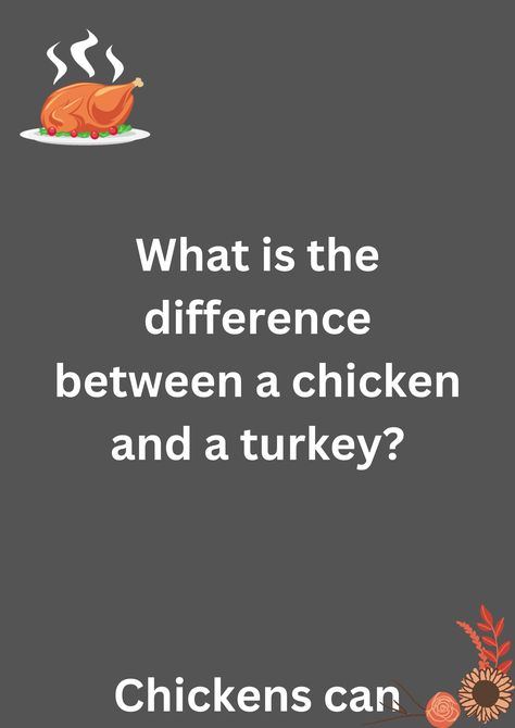 Thanksgiving joke about difference between chicken and turkey, on a grey background. The image has text and emoticons. Joke In English, Turkey Jokes, Thanksgiving Chicken, Church Jokes, Chicken Jokes, Thanksgiving Jokes, Something To Talk About, English Jokes, Turkey Chicken