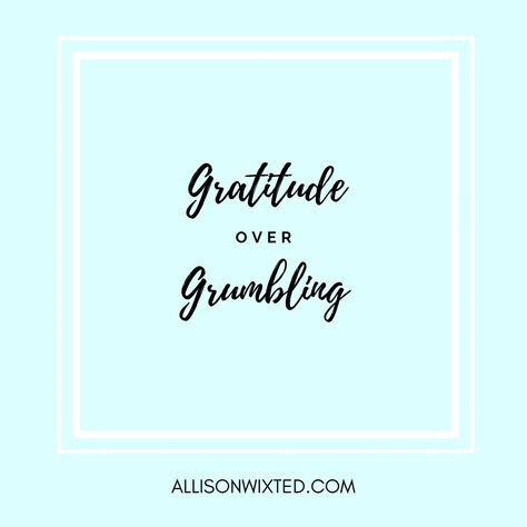 Gratitude Over Grumbling Grateful For Today, Weary Soul, Summer Energy, Christian Woman, New School Year, Christian Women, Boost Energy, Encouragement Quotes, Negative Thoughts