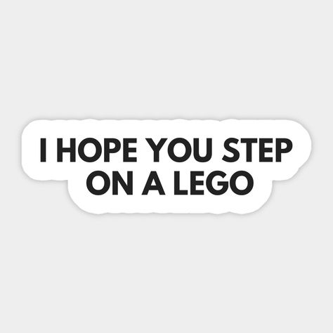 I Hope YOU Step ON A Lego -- Choose from our vast selection of stickers to match with your favorite design to make the perfect customized sticker/decal. Perfect to put on water bottles, laptops, hard hats, and car windows. Everything from favorite TV show stickers to funny stickers. For men, women, boys, and girls. Lego Stickers, Step On A Lego, Stickers Car, Car Window, Car Windows, Car Stickers, Hard Hats, Funny Stickers, Custom Stickers