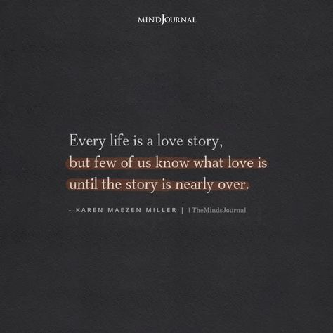 “Every life is a love story, but few of us know what love is until the story is nearly over.”– Karen Maezen Miller #lovequotes #relationshipquote Break Up Quotes, Over Love Quotes, Missing Quotes, Over Love, Soulmate Quotes, True Love Quotes, Love Text, A Love Story, Breakup Quotes