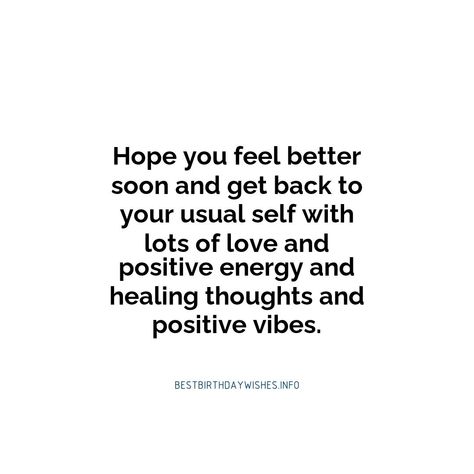 Quotes To Make Your Friend Feel Better, Quotes To Make Her Feel Better, Healing Cards Get Well, Quotes To Make You Feel Better Smile, Hope You Slept Well, Feel Well Soon, Get Well Quotes Funny, Hope You Feel Better Quotes, Hope You’re Doing Well