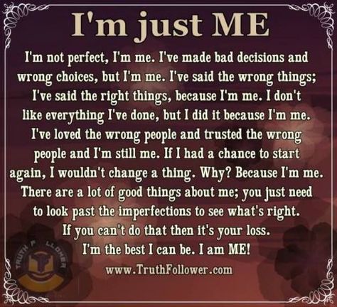 I am me quotes life lessons life images life pics wisdom life quotes daily life images True Quotes, I Am Quotes, Life Pics, Life Image, Funny Life, Funny Quotes About Life, Love Yourself Quotes, Life Humor, Just Me