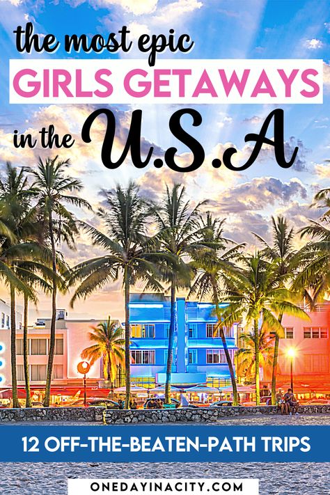 The Most Epic Girls Getaways in the USA: 12 Off-the-Beaten-Path Trips Friends Getaway Weekend, Places To Go For 21st Birthday Trip, Best Places To Travel With Friends, Last Minute Getaways Trips, Senior Trip Ideas In The Us, Sister Vacation Ideas, Girls Road Trip Ideas, Best Friend Trip Ideas, Girls Trip Places