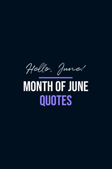 Collection of the best quotes about June. | Beautiful inspirational quotes for captions, bullet journal or to share for fun. Not only great for the first day of the month but whole month round. | #June #Quotes June Month Quotes Inspirational, Quotes About June Month, June First Quotes, Birth Month Caption, June Quotes Month Of, June Quotes Month, June Quotes Inspirational, Month Of June Quotes, June Captions