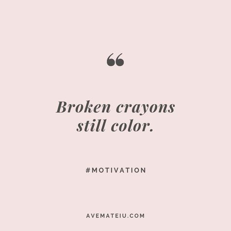 Love Quotes For Him Boyfriend, Positive Quotes For Life Encouragement, Citation Encouragement, Citation Force, Citations Instagram, Quotes Inspirational Deep, Broken Crayons Still Color, Broken Crayons, Motiverende Quotes