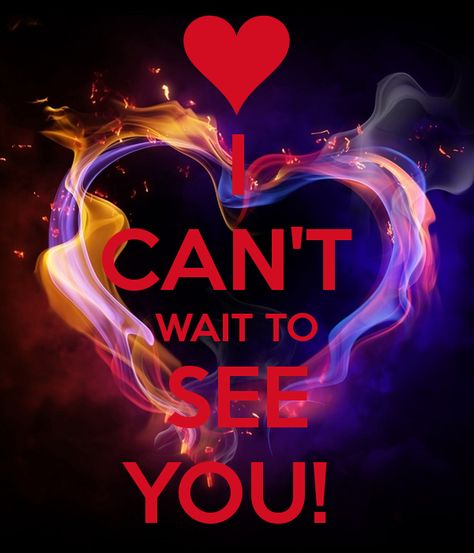 'I CAN'T  WAIT TO SEE YOU! ' Poster Good Morning I Miss You Quotes For Him, Cant Wait To See You Quotes, Handsome Quotes, Seeing You Quotes, Make Me Happy Quotes, Sweetheart Quotes, Missing You Quotes For Him, Good Night Love Messages, Good Night Love Quotes