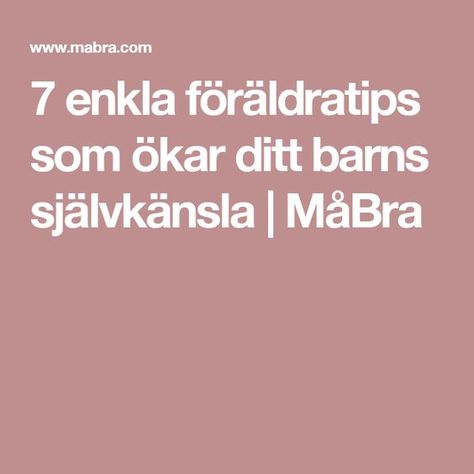 7 enkla föräldratips som ökar ditt barns självkänsla | MåBra Uppfostra Barn, Gaming Logos, Bra