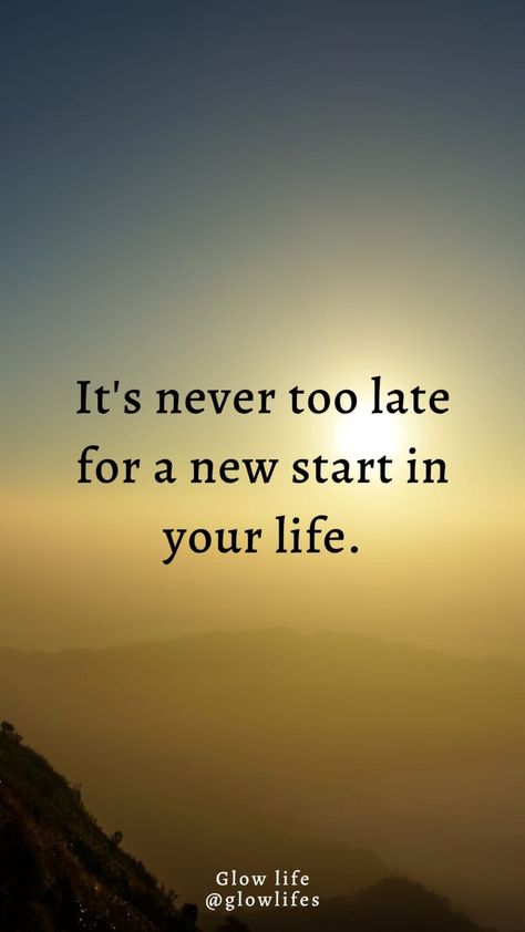 Too Late Quotes, A New Start, Om Namah Shivay, Making Changes, It's Never Too Late, Never Too Old, Armor Of God, New Start, Make A Change