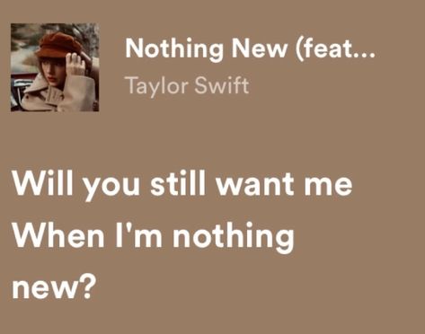 Nothing New Taylor Swift Lyrics Spotify, Taylor Lyrics Spotify, Spotify Song Lyrics Screenshots, Autumn Lyrics, Music Spotify Aesthetic, Taylor Swift Lyrics Spotify, Spotify Aesthetic, Lyrics Spotify, Fall Songs