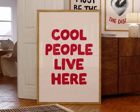 Graz, Cool Wall Art Ideas Bedrooms, Gallery Wall Pictures And Art, Aesthetic Wall Art Living Rooms, Prints For Apartment, Funny Prints For Wall, Cool People Live Here, Cute Home Signs, Pink Wall Decor Ideas