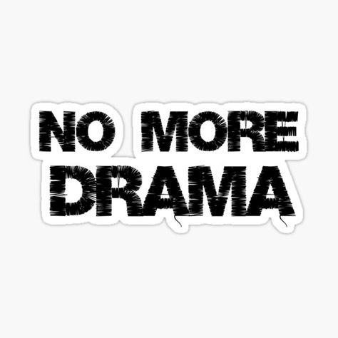 No More Drama, Tshirt Design Inspiration, Drama Quotes, No Drama, Free Sign, Tshirt Design, No More, The North Face Logo, Retail Logos