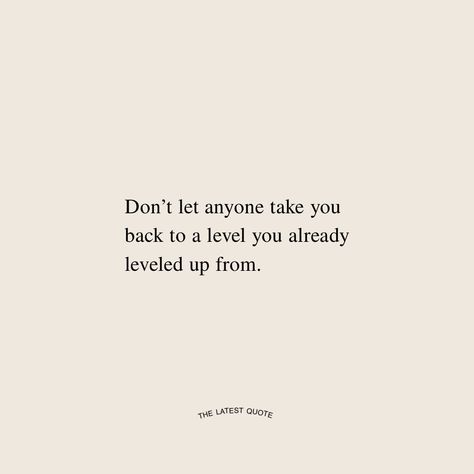 Not Holding Back Quotes, Take Back My Life Quotes, Looked Down On Quotes, Having My Back Quotes, Don’t Hold Back Quotes, Don’t Get Too Comfortable Quotes, Don’t Go Back To Him Quotes, Don’t Go Back Quotes, Don't Go Back To Him Quotes