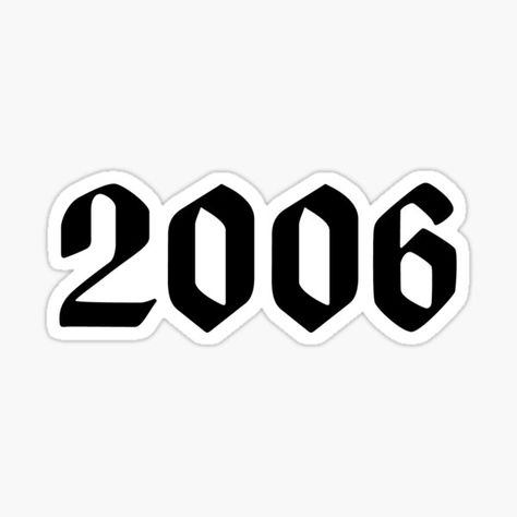 "2006 Text" Sticker for Sale by Miriam Abramowitz | Redbubble Made In 2008 Sticker, 2008 Sticker, 2006 Aesthetic, 2008 Aesthetic, Cool Laptop Stickers, Tom And Jerry Wallpapers, College Walls, Memory Journal, Phone Inspo