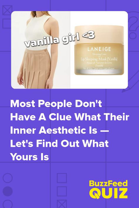 Most People Don't Have A Clue What Their Inner Aesthetic Is — Let's Find Out What Yours Is Find My Aesthetic Quiz, What Are You Quiz, Things Every Girl Should Have, How To Find Your Aesthetic, Fashion Quizzes, What Is My Aesthetic, Personality Quizzes Buzzfeed, Girl Test, Aesthetic Quiz