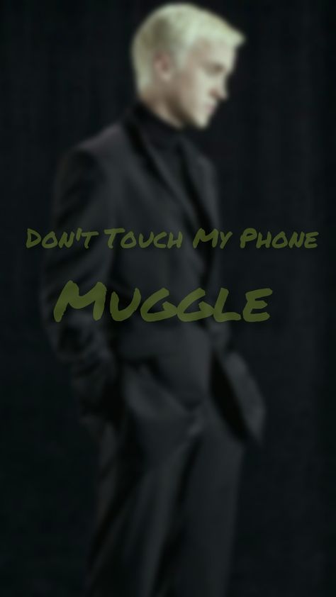 Harry Potter Dont Touch My Phone, Don't Touch My Phone Muggle, Wallpaper Draco Malfoy, Dont Touch My Phone, Don't Touch My Phone, Harry Potter Wallpaper Phone, Hp Characters, Draco Malfoy Hot, Potter Head