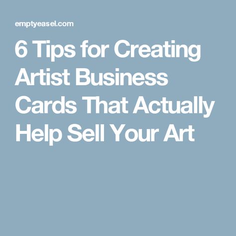 6 Tips for Creating Artist Business Cards That Actually Help Sell Your Art Artist Business Cards Design, Buisness Cards, Artist Business Cards, Artist Business, Business Cards Creative, Creating A Business, Business Advice, Art Business, Art Buyer