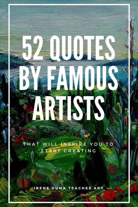 Artists Quotes Inspirational, Famous Art Quotes Artists, French Artists Famous, Famous Artists Quotes, Quotes By Artists Inspiration, Quotes About Artists Creativity, Art Inspiration Quotes Artists, Quotes Of Artists, Art Business Quotes