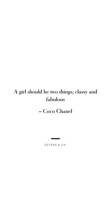 A girl should be two things; classy and fabulous - Coco Chanel Coco Chanel Quotes Classy, High Standards Quotes, Fashionista Quotes, Standards Quotes, Classy Girl Quotes, Fashion Quotes Inspirational, Chanel Quotes, Fashion Quote, Coco Chanel Quotes