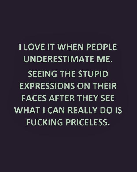 Underestimate Me Quotes, Smartass Quotes, Behavior Quotes, Toronto Island, Underestimate Me, Crazy Quotes, Soul Quotes, Writing Poetry, Badass Quotes