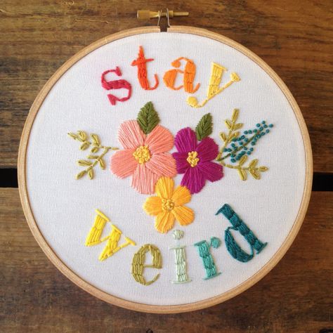 Stay weird embroidery hoop by Etsy seller itsonlyyou Innapropriate Embroidery, Self Love Embroidery, Hand Embroidery Funny, Embroidery Quotes Funny, Embroidery Sayings Funny, Embroidery Ideas Funny, Sassy Embroidery Patterns, Profane Embroidery, Witty Embroidery