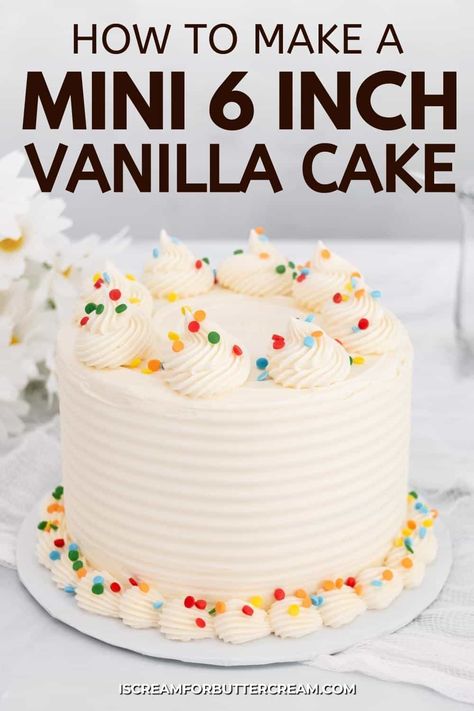 Simply Cakes Birthday, Six Inch Vanilla Cake Recipe, 4in Cake Recipe, Four Inch Cake Recipe, 6 Inch 2 Layer Cake Recipe, Cake 6 Inch Round, Vanilla Smash Cake Recipe First Birthdays, 6in Vanilla Cake Recipe, Vanilla Cake Recipe For Decorating