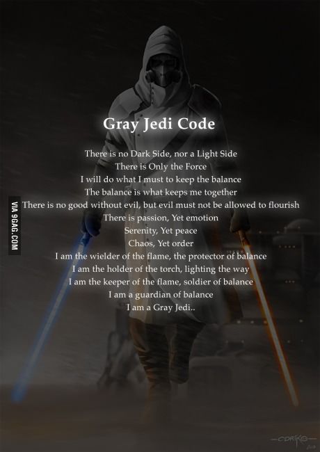 Here I present the Gray Jedi Code.. Gray Jedi Code, Jedi Wallpaper, Gray Jedi, Jedi Code, Grey Jedi, Jedi Sith, Cuadros Star Wars, Star Wars Facts, The Force Is Strong