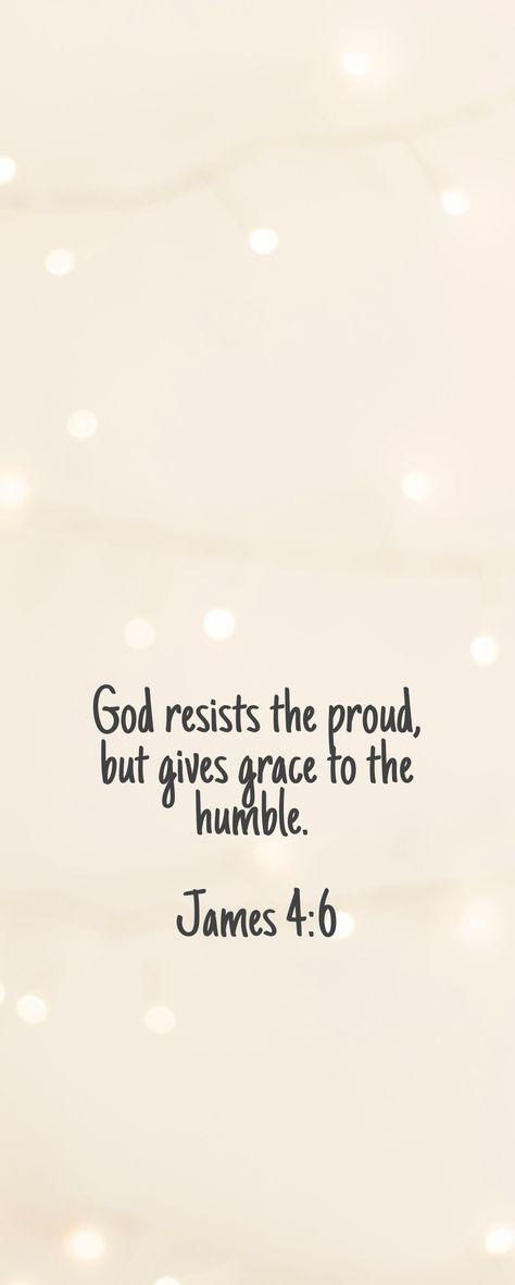 James 4:6 Wallpaper, God Will Humble You Quotes, Quotes On Humbleness, Humble And Confident Quotes, Bible Verse About Humility, Humble Yourself Bible Verse, Bible Verse On Humility, Bible Verse Humility, Be Humble Bible Verse