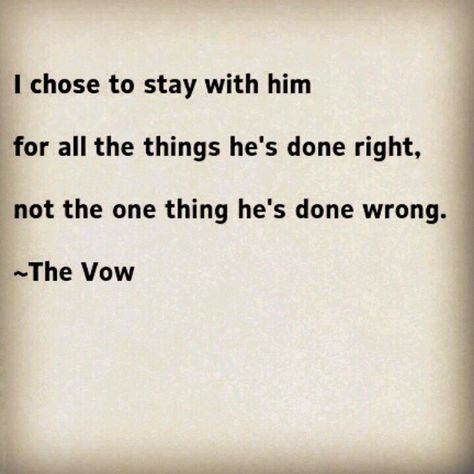 Such a good quote from The Vow. Description from pinterest.com. I searched for this on bing.com/images The Vow Quotes, Vow Quotes, The Vow Movie, Vows Quotes, He Chose Me, The Vow, You My Love, Chose Me, Quotes About Everything