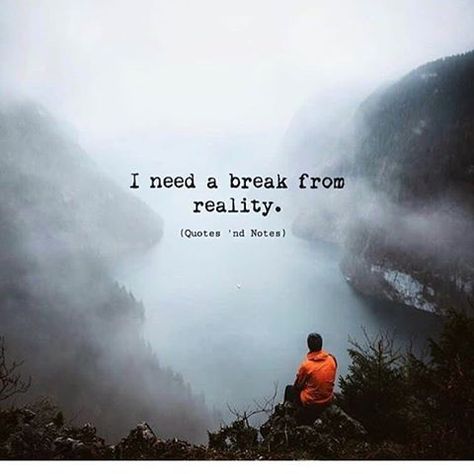 Adventure Quotes, Short Quotes, Needing A Break Quotes, Escape Quotes, I Need A Break, Need A Break, Quotes Deep Feelings, Nature Quotes, Heartfelt Quotes