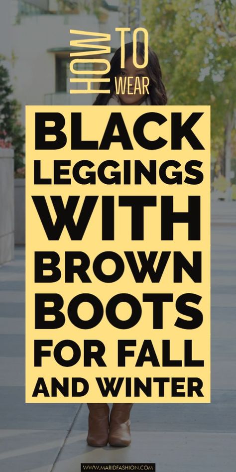 Black Boot Leg Pants Outfit, How To Style Brown Knee High Boots, Black Pants Brown Shoes Women, Brown Boots Outfit Ankle Winter, Black Leather Pants Outfit With Boots, Mixing Black And Brown Outfits, White Jeans Brown Boots Outfit, Shoes To Go With Leggings, Tall Boot Outfits Fall Styles