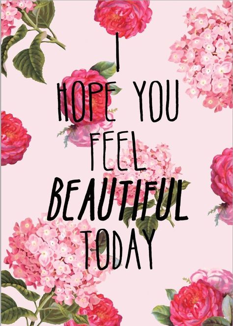 You are beautiful. #smile #happy #confidence #beauty #floral #quotes Happy Thoughts, Fina Ord, Hair Quotes, Feel Beautiful, E Card, Beauty Quotes, How To Feel Beautiful, Great Quotes, Beautiful Words