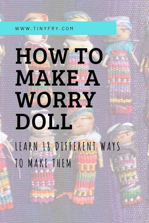 How To Make Guatemalan Worry Dolls, Guatemalan Worry Dolls Diy, Guatemalan Worry Dolls, Teapot Garden, Diy Yarn Dolls, Counseling Tools, Fidget Quilts, Spirit Art Dolls, Paper Mache Mask